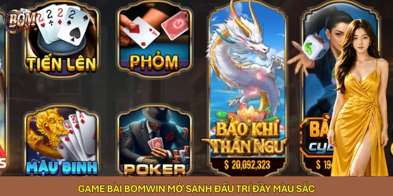 Game bài Bomwin mở sảnh đấu trí đầy màu sắc