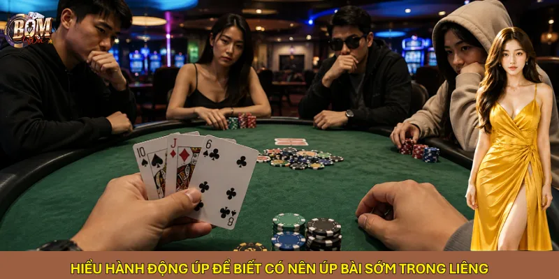 Hiểu hành động úp để biết có nên úp bài sớm trong Liêng