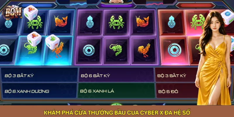 Khám phá cửa thưởng Bầu Cua Cyber X đa hệ số