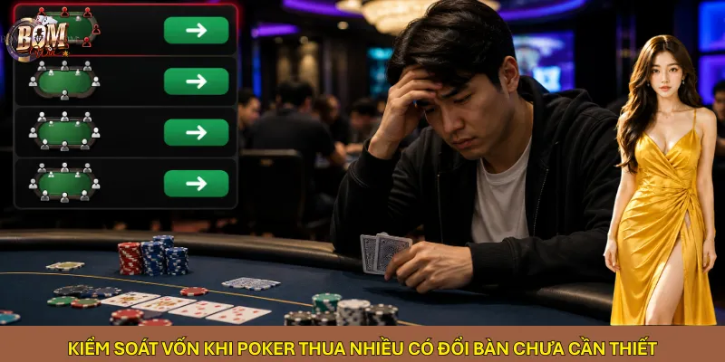Kiểm soát vốn khi Poker thua nhiều có đổi bàn chưa cần thiết