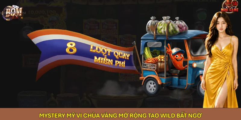 Mystery Mỹ Vị Chùa Vàng mở rộng tạo Wild bất ngờ