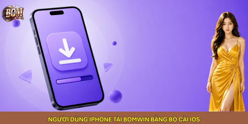 Người dùng iPhone tải Bomwin bằng bộ cài iOS