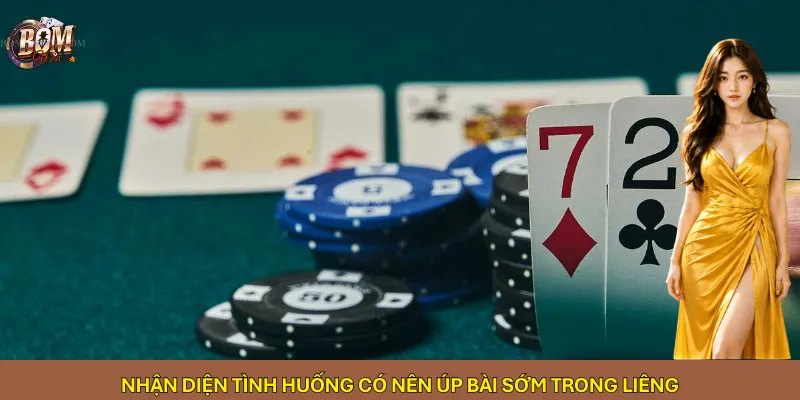 Nhận diện tình huống có nên úp bài sớm trong Liêng