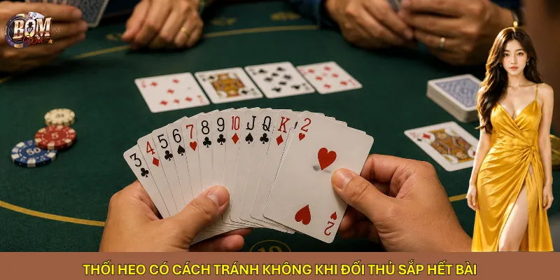 Thối Heo có cách tránh không khi đối thủ sắp hết bài