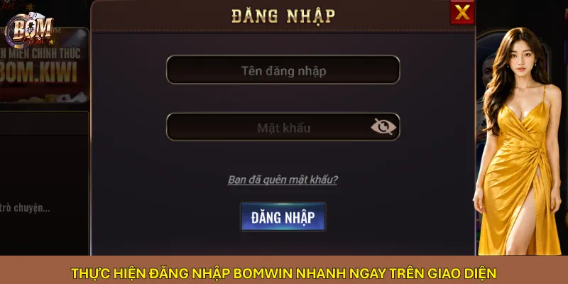 Thực hiện đăng nhập Bomwin nhanh ngay trên giao diện